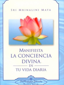 Manifiesta la Conciencia Divina En Tu Vida Diaria