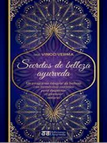 Secretos de Belleza Y Ayurveda