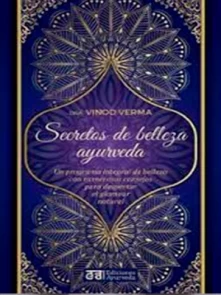 Secretos de Belleza Y Ayurveda