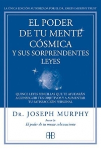 Poder de Tu Mente Cosmica y Sus Sorprendentes Leyes