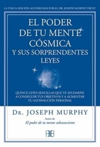 Poder de Tu Mente Cosmica y Sus Sorprendentes Leyes