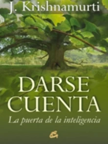 Darse Cuenta. La Puerta de la Inteligencia